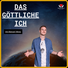 Das göttliche Ich Podcast Manuel Niksic